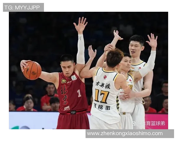 CBA精彩对决北京队迎战广厦队直播全程回顾与分析 CBA精彩对决北京队迎战广厦队直播全程回顾与分析